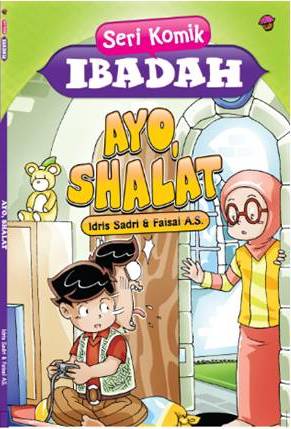 Komik Ibadah 1 : Ayo, Shalat