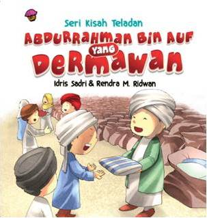 Board Book Seri Kisah Teladan : Abdurrahman Bin Auf Yang Dermawa
