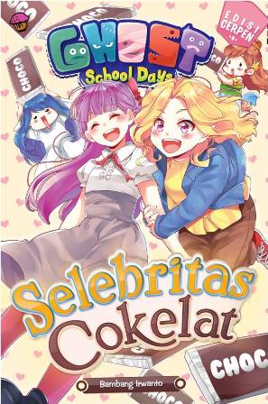 Ghost School Days  Ed Cerpen:Selebritas Cokelat