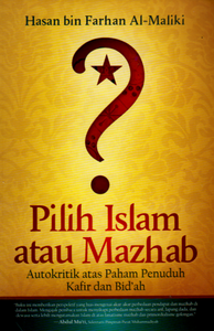 Pilih Islam Atau Mazhab