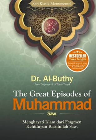 The Great Episodes Of Muhammad Menghayati Islam Dari Fragmen Keh