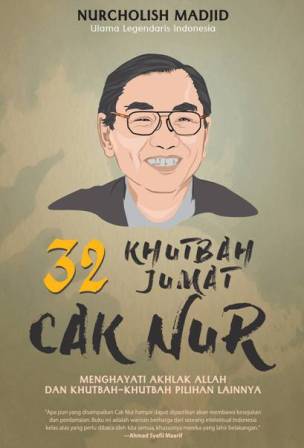 32 Khutbah Jumat Cak Nur Menghayati Akhlak Allah Dan Khutbah-Khu