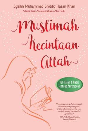 Muslimah Kecintaan Allah 155 Kisah Dan Hadis Tentang Perempuan