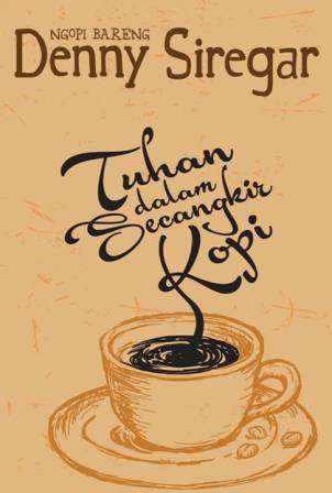 Ngopi Bareng Denny Siregar Tuhan Dalam Secangkir Kopi
