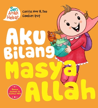 Seri Anak Hebat: Aku Bilang Masya Allah