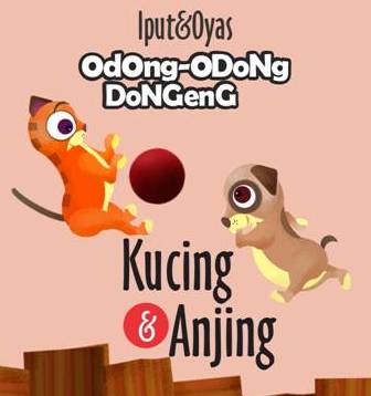 Odong-Odong Dongeng: Kucing & Anjing