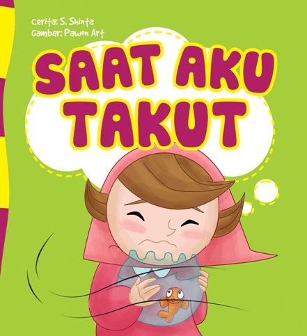 Seri Anak Hebat: Saat Aku Takut  (Board Book)