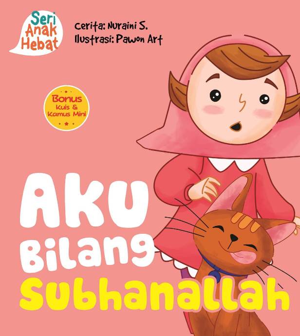Seri Anak Hebat: Aku Bilang Subhanallah