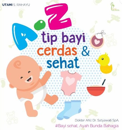 A-Z Tip Bayi Cerdas Dan Sehat