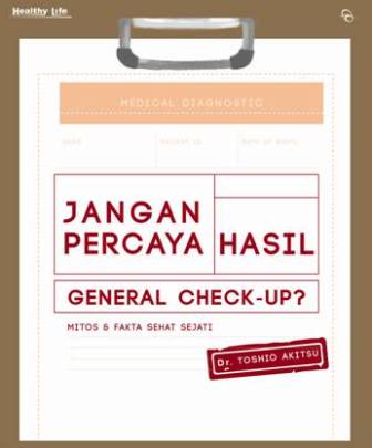 Jangan Percaya Hasil General Check Up-Hc