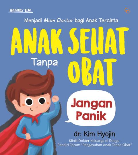 Anak Sehat Tanpa Obat Menjadi Mom Doctor Bagi Anak Tercinta