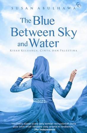 The Blue Between Sky And Water Kisah Keluarga Cinta Dab Palestin