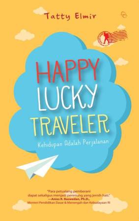 Happy Lucky Traveler Kehidupan Adalah Perjalanan