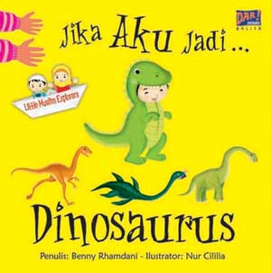 Seri Jika Aku Jadi: Jika Aku Jadi Dinosaurus