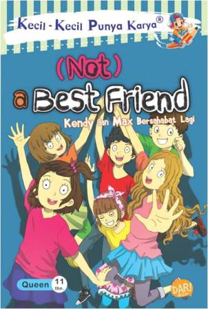 Kkpk.(Not) A Best Friend Kendy Dan Max Bersahabat Lagi