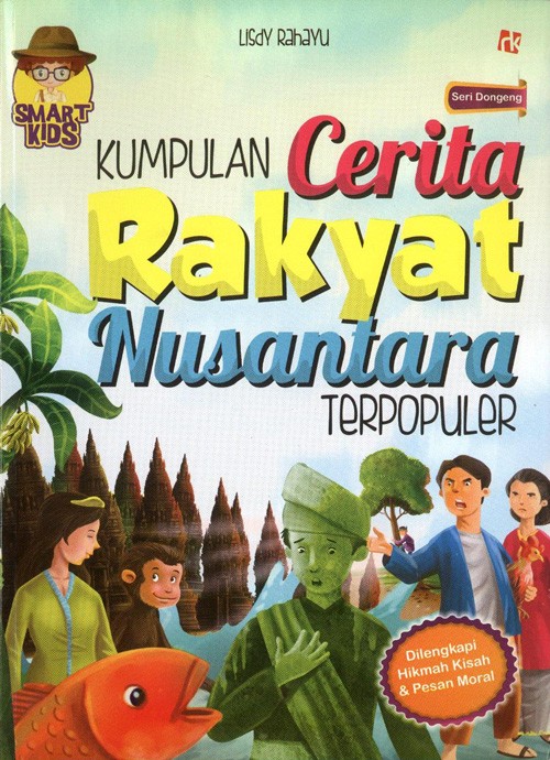 Smart Kids : Kumpulan Cerita Rakyat Nusantara Terpopuler