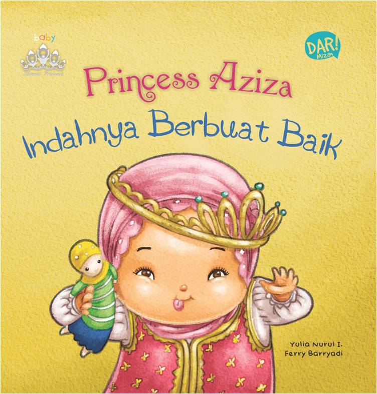 Baby Islamic Princess Bb: Princess Aziza: Indahnya Berbuat Baik