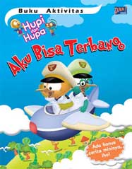 Buku Aktivitas Hupi & Hupa: Aku Bisa Terbang