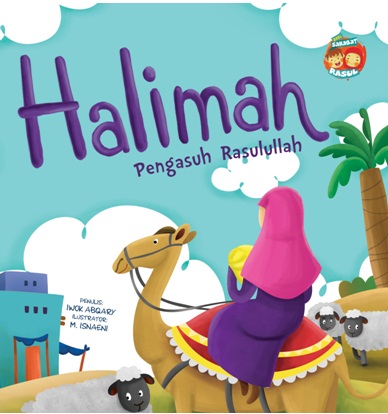 Bb.seri Sahabat Rasul: Halimah Pengasuh Rasulullah