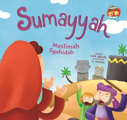 Bb.seri Sahabat Rasul: Sumayyah Muslimah Syahidah