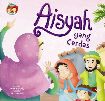 Bb.seri Sahabat Rasul: Aisyah Yang Cerdas