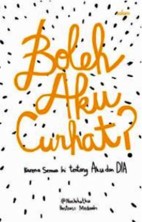 Boleh Aku Curhat - Hc Karena Semua Ini Tentang Aku Dan Dia