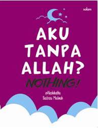 Aku Tanpa Allah Nothing -Hc