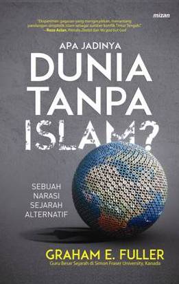 Apa Jadinya Dunia Tanpa Islam