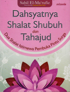 Dahsyatnya Shalat Shubuh Dan Tahajud