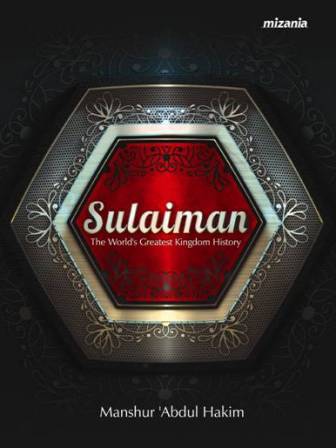 Sulaiman The Worlds Greatest Kingdom History