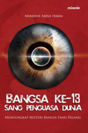 Bangsa Ke-13 Sang Penguasa Dunia Mengungkap Misteri Bangsa Yang