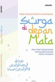 Surga Di Depan Mata: Kisah-Kisah Menginspirasi Tentang Bakti Kep