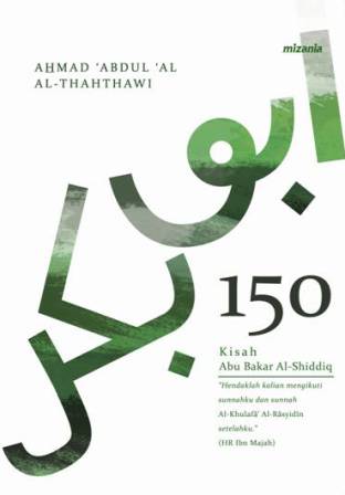 150 Kisah Abu Bakar Al-Shiddiq