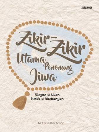 Zikir-Zikir Utama Penenang Jiwa