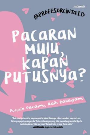 Pacaran Mulu Kapan Putusnya Putusin Pacarmu Raih Bahagiamu