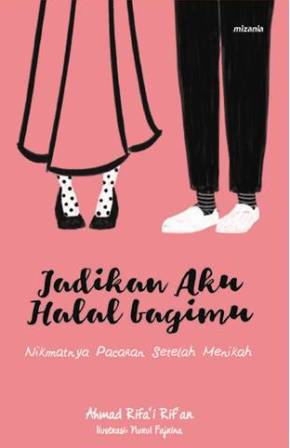 Jadikan Aku Halal Bagimu-New Nikmatnya Pacaran Setelah Menikah