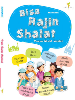 Bisa Rajin Shalat - Panduan Shalat Lengkap 