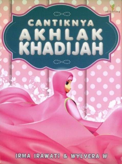 Cantiknya Akhlak Khadijah