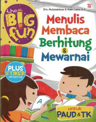 The Big Fun : Menulis Membaca Berhitung & Mewarnai Untuk Paud &