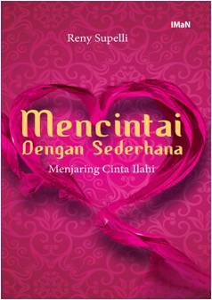 Mencintai Dengan Sederhana Menjaring Cinta Ilahi
