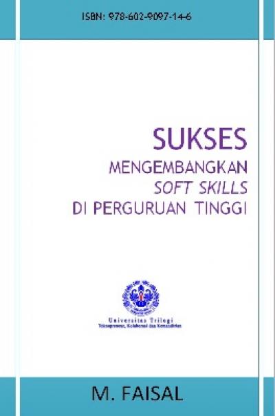 Sukses Mengembangkan Softskills Di Perguruan Tinggi (Self Publis