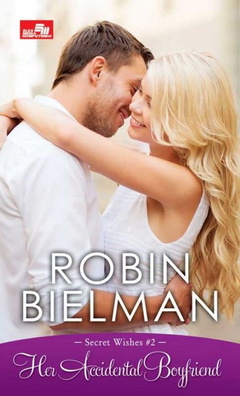 Cr: Her Accidental Boyfriend (Secret Wishes #2) [robin Bielman]