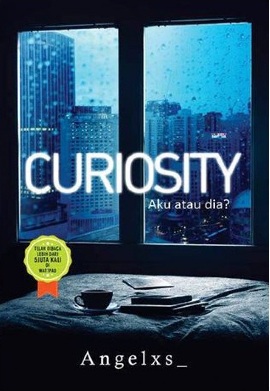 Curiosity : Aku Atau Dia? [angelxs]