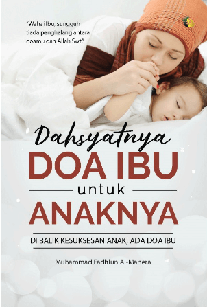 Dahsyatnya Doa Ibu Untuk Anaknya