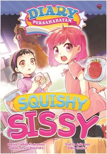 Diary Persahabatan #1: Squishy Sissy