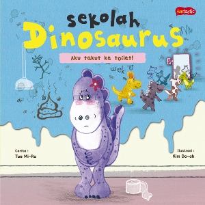 Dinosaurs School 3 : Aku Takut Ke Toilet !