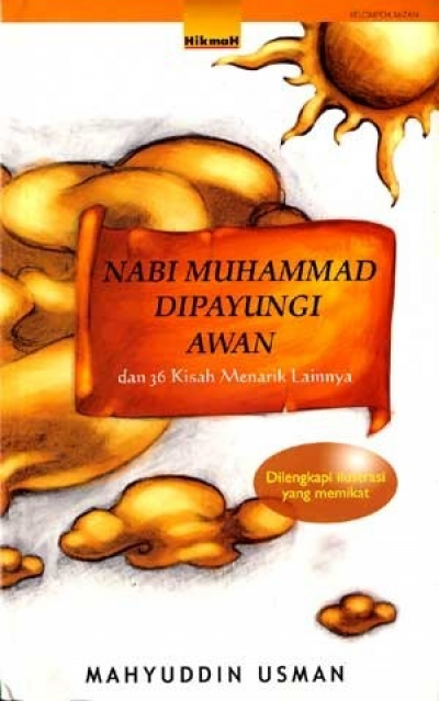 Nabi Muhammad Dipayungi Awan Dan 36 Kisah Menarik Lainnya