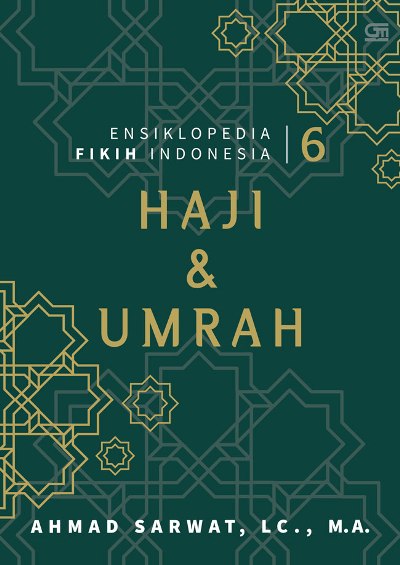 Ensiklopedia Fikih Indonesia: Haji  Dan  Umrah [ahmad Sarwat, Lc, M.a]