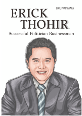 Erick Thohir: Successful Politician Businessman