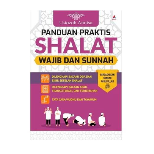 Panduan Praktis Shalat Wajib Dan Sunnah : Tata Cara Wudhu Dan Tayamum : Dilengkapi Bacaan Arab, Transliterasi, Dan Terjemahan : Dilengkapi Bacaan Doa Dan Zikir Setelah Shalat